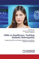 Govind Kumar, Manjula R Bharamagoudra, Chethan S Sadanand - CNNs in Healthcare: Tackling Diabetic Retinopathy
