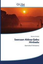 Barisoo Amaloo - Seenaan Abbaa Qabu Hinbadu