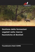 Touobèwèrè Noël Some - Gestione delle formazioni vegetali nelle riserve faunistiche di Bontioli