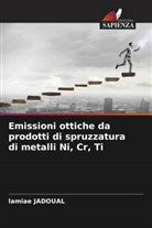 Lamiae Jadoual - Emissioni ottiche da prodotti di spruzzatura di metalli Ni, Cr, Ti