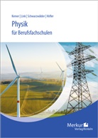 Andre H&ouml;fler, Andreas H&ouml;fler, Marco Kerner, Matthias Link, Stefan Schwarzw&auml;lder - Physik f&uuml;r Berufsfachschulen