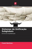 Frank Martinez - Sistemas de Unificação Subglobais