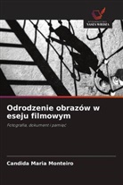 Candida Maria Monteiro - Odrodzenie obrazów w eseju filmowym