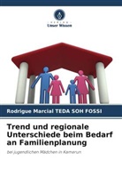 Rodrigue Marcial TEDA SOH FOSSI - Trend und regionale Unterschiede beim Bedarf an Familienplanung