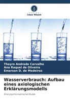 Thayro Andrade Carvalho, D, Emerson D. de Medeiros, Ana Raquel de Oliveira - Wasserverbrauch: Aufbau eines axiologischen Erklärungsmodells