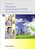 Eberhard Boller, Lukas Faaß, Wolfgang Schön - Volkswirtschaft - kompetenzorientiert zur AH-Reife - Berufliches Gymnasium (WG) -