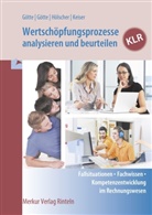 Anke Götte, Dirk Götte, Markus Hölscher, Markus u a Hölscher, Matthias Keiser - Wertschöpfungsprozesse analysieren und beurteilen - KLR