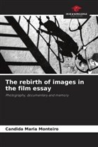 Candida Maria Monteiro - The rebirth of images in the film essay