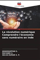 ADAIKKAPPAN S., MAYANDI S., SELVA KUMAR S. P. - La révolution numérique Comprendre l'économie sans numéraire en Inde