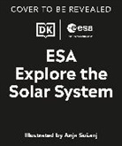 DK, Anja Susanj, Anja Susanj - Explore the Solar System