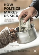 Clare Bambra, Ted Schrecker - How Politics Makes Us Sick