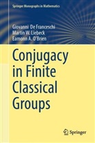 Giovanni De Franceschi, Martin W Liebeck, Martin W. Liebeck, O'Brien, Eamonn A. O'Brien - Conjugacy in Finite Classical Groups