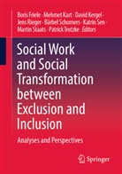 Boris Friele, Mehmet Kart, David Kergel, David Kergel et al, Jens Rieger, Bärbel Schomers... - Social Work and Social Transformation between Exclusion and Inclusion