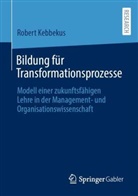 Robert Kebbekus - Bildung für Transformationsprozesse