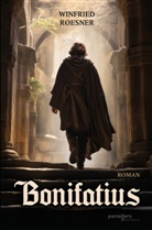 Winfried Roesner, Winfried Rösner - Bonifatius - Roman