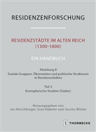 Jan Hirschbiegel, Sven Rabeler, Sascha Winter - Residenzstädte im Alten Reich (1300-1800). Ein Handbuch