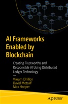 Vikram Dhillon, Max Hooper, David Metcalf - AI Frameworks Enabled by Blockchain
