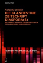 Natascha Rempel - Die klandestine Zeitschrift Diáspora(s)