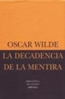 Oscar Wilde - La decadencia de la mentira : una obsevación