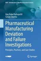 Ajay Babu Pazhayattil, Sanjay Sharma - Pharmaceutical Manufacturing Deviation and Failure Investigations