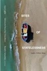 Ayse Chaudhury Caglar, Ayşe Çağlar, Sabyasachi Basu Ray Chaudhury, Samaddar Ranabir - Sites of Statelessness