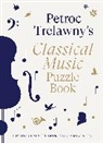 Laura-Jayne Ayers, Laura Jayne Ayres, Dr. Gareth Moore, Gareth Moore, Petroc Trelawny - Petroc Trelawny's Classical Music Puzzle Book