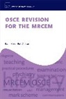 Ruth Addison, Dr Rachel (Emergency Medicine Consultant Goss, Rachel Goss - Osce Revision for the Mrcem