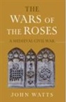John Watts - The Wars of the Roses