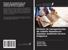 Sirajul Haq, Akram Shah, Amreen Shah - Síntesis de nanopartículas de cobalto dopadas/no dopadas mediante técnica biogénica