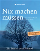 Pater Johannes Pausch, Kristina Proleta - Nix machen müssen