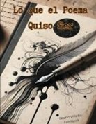 Nacho Villalba Ferragud - Lo que el Poema quiso ser
