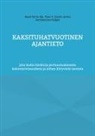 Timo V. Jyystö, Jarmo Sartsinarius-Pylppö, Anssi Terva-Oja - Kaksituhatvuotinen ajantieto