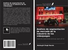 Akshayjit Singh Narula - Análisis de segmentación de mercado de la industria de los videojuegos