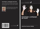 Jamel Ben Hechemi Sarraj - Semiología y pedagogía del Gesto