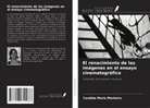 Candida Maria Monteiro - El renacimiento de las imágenes en el ensayo cinematográfico