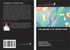 Ramnarayan B. K., Chaya M. David, Mohan Raj V. - Los genes y el cáncer oral