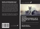 Olarinde Olaniran, Oluyomi Sowemimo - Estudio seroepidemiológico de la infección por Toxoplasma Gondii