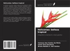 Vanessa dos Santos de Mello, Bruna Natália V. dos Santos, Isane Vera Karsburg - Heliconias: belleza tropical