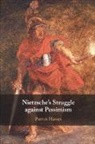 Patrick Hassan, Patrick (Cardiff University) Hassan - Nietzsche''s Struggle Against Pessimism