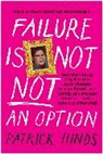 Patrick Hinds, Hinds Patrick - Failure Is Not NOT an Option