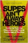 Matthew Snyder, Lynn S Zubernis, Matthew Snyder, Lynn S. Zubernis, Zubernis Lynn S. - Supes Ain't Always Heroes