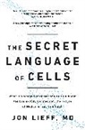 Jon Lieff - The Secret Language of Cells