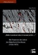 Jana Reich - "Nichts in meinem Leben ist normal, nichts..." Die Traumata im Leben der Künstlerin Eva Hesse (1936-1970)