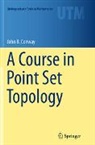 John B Conway, John B. Conway - A Course in Point Set Topology
