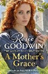Rosie Goodwin - A Mother's Grace