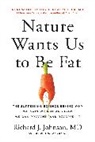 Richard Johnson - Nature Wants Us to Be Fat