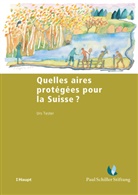 Urs Tester - Quelles aires protégées pour la Suisse ?