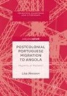 Lisa Åkesson - Postcolonial Portuguese Migration to Angola