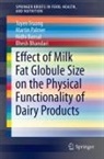 Nidhi Bansal, Bhesh Bhandari, Martin Palmer, Tuyen Truong - Effect of Milk Fat Globule Size on the Physical Functionality of Dairy Products