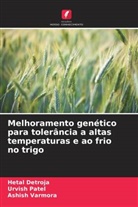 Hetal Detroja, Urvish Patel, Ashish Varmora - Melhoramento genético para tolerância a altas temperaturas e ao frio no trigo